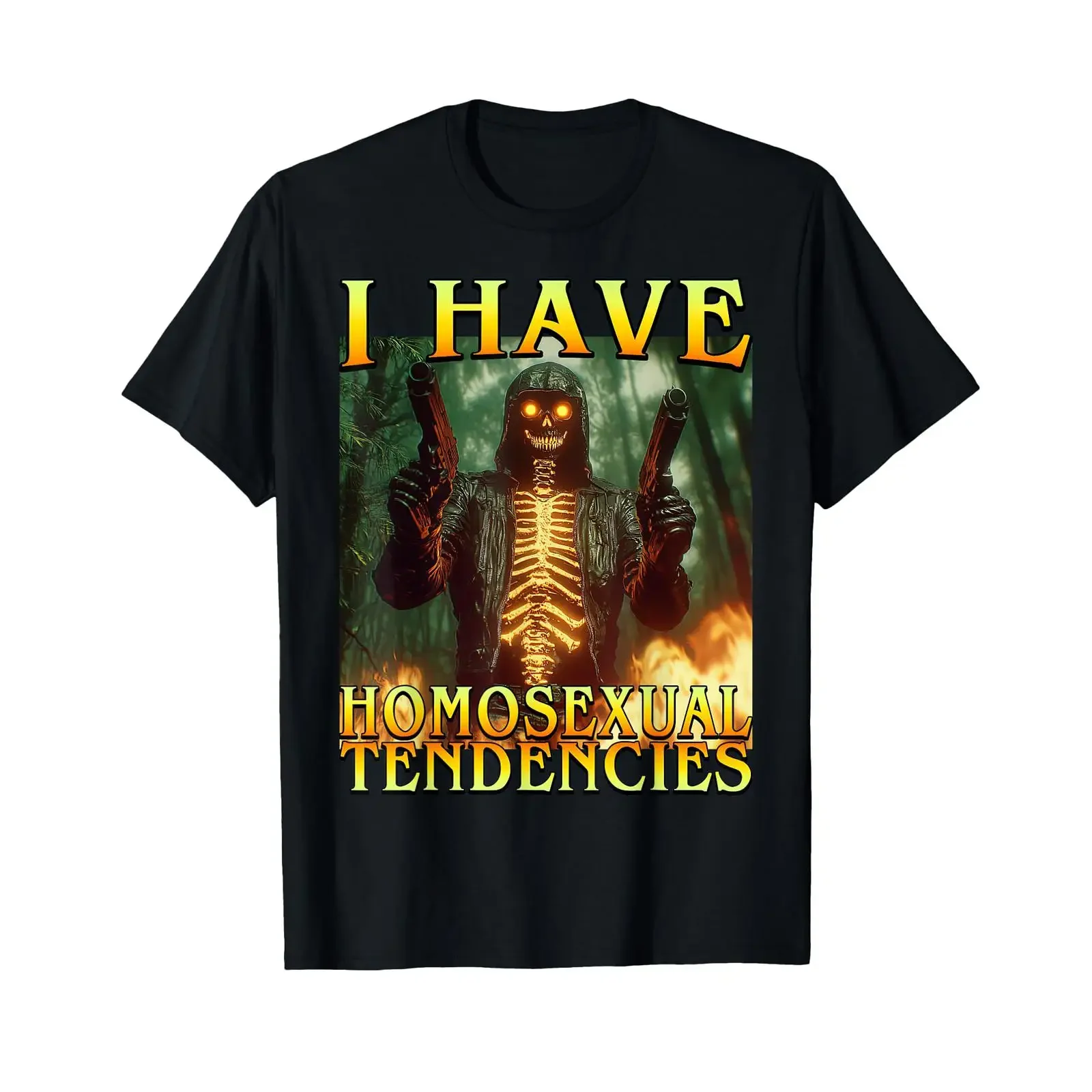 I Have Homosexual Tendencies Funny Hard Fire Skeleton Meme T Shirt vintage Washed Soft Stretched Top For Everyday Wear
