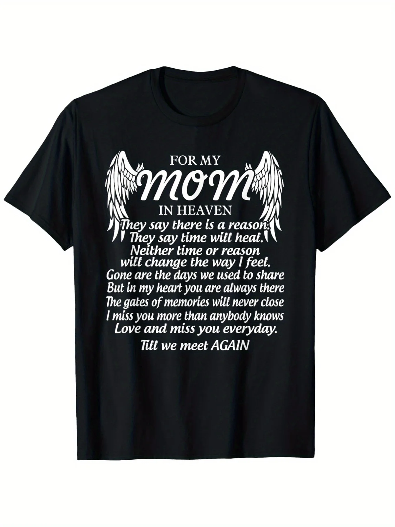 For My Mom In Heaven Love My Mom So Much Missing Mother Day T-Shirt 100% Cotton Round Neck T-shirt Halloween Thanksgiving Christ