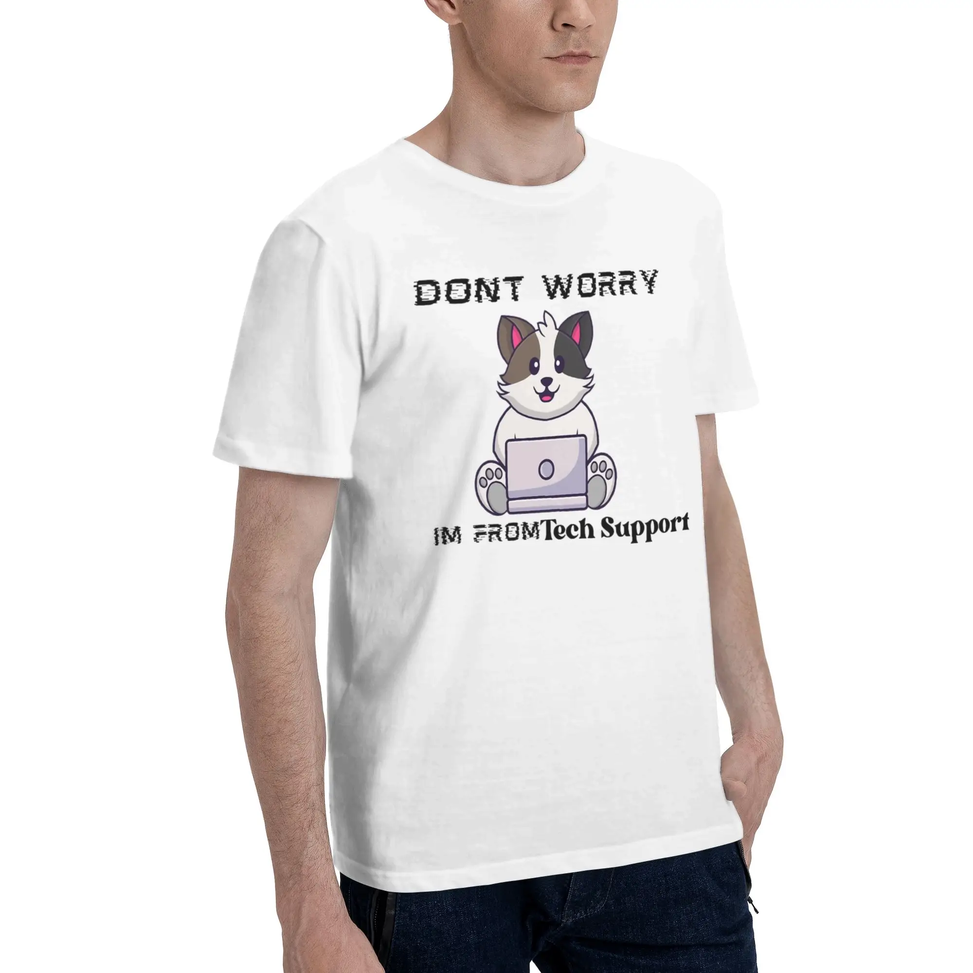 Men Women Don't worry I'm from Tech Support  Shirt Cotton Graphic Printed Tee Shirts  Top Clothing