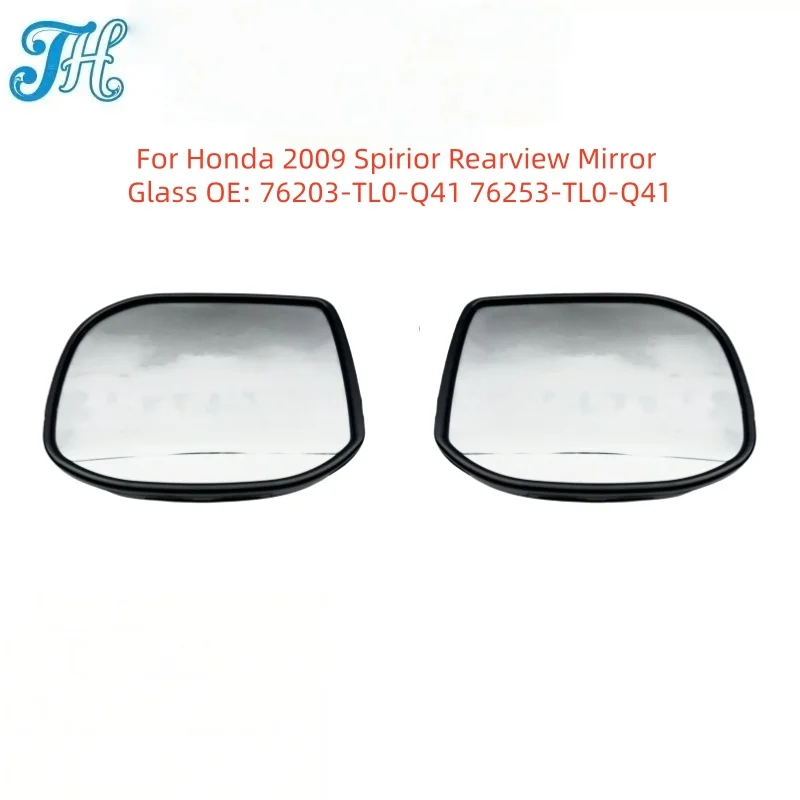 For Honda 2009 Spirior Rearview Mirror Glass OE: 76203-TL0-Q41 76253-TL0-Q41