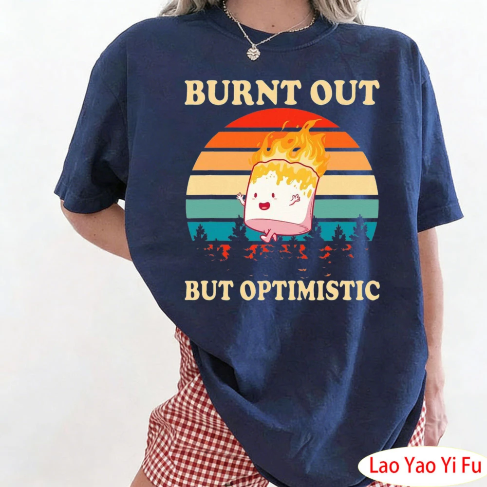 Burnt Out But Optimistic Marshmallow Retro Sunset Camping T-Shirt Vintage Flame-patterned Cotton Fabric Women Clothes