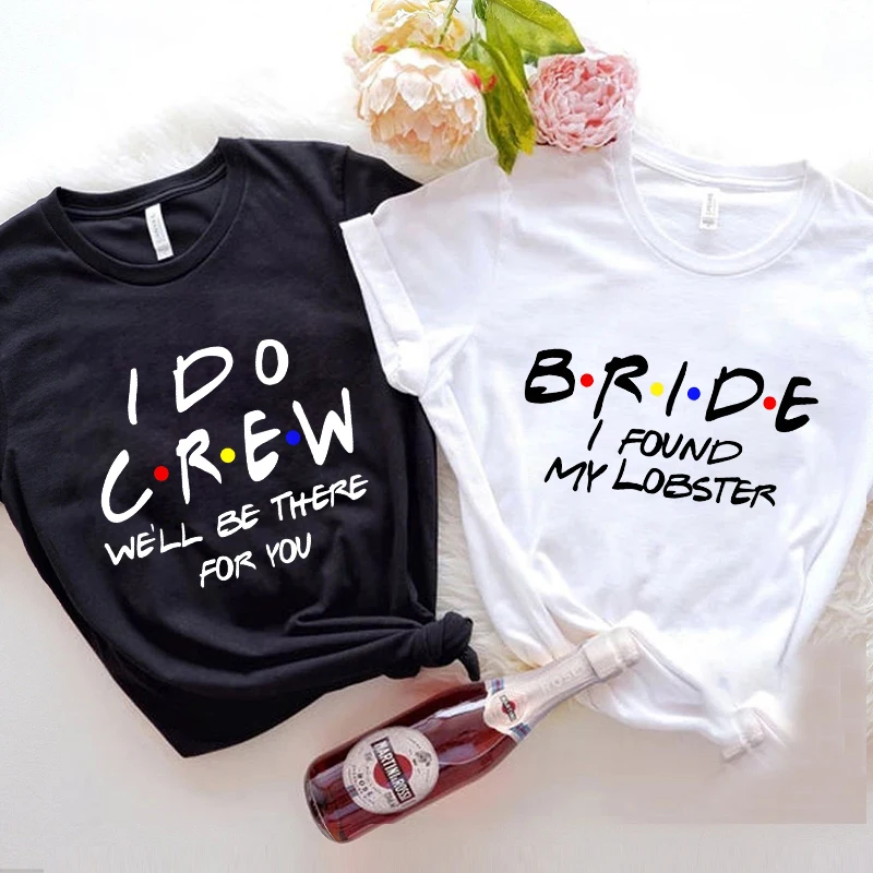 

I Found My Lobster Shirt, Friends Bachelorette Party T-shirt, I Do Crew Team Bride Tees Bridal Shower Bridesmaid Tops for Women