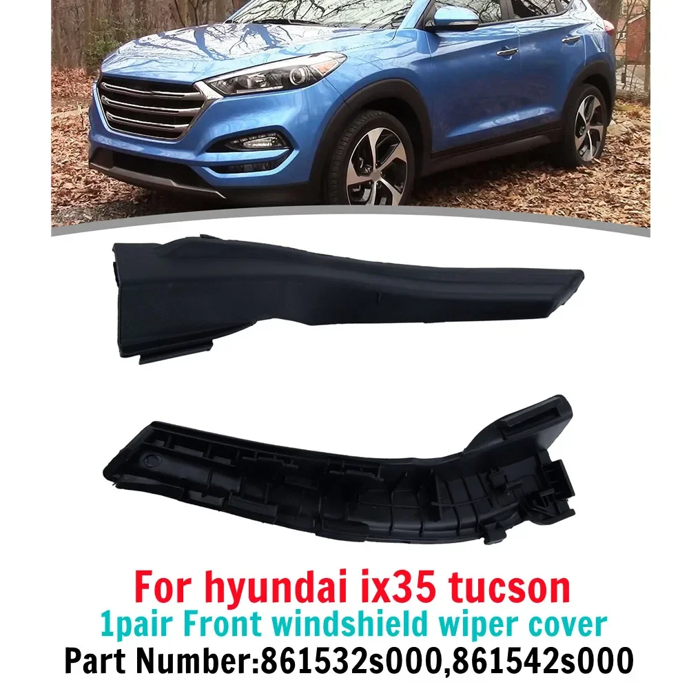 

2pcs Car Front Windshield Wiper Cover Plate L+R For Hyundai Ix35 Tucson 86153/861542s000 Front Wind Deflector Auto Accessories