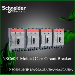 Schneider Electric Molded-Case Circuit Breakers Switch MCCB NSC60E 3P 4P 15A 20A 25A 30A 40A 50A 60A
