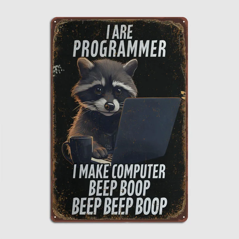 Programmer Meme Racoon Poster Coffee Bar Vintage Tin Plaque Decoration Wall Decor Living Room Art of Murals Decoration for Home