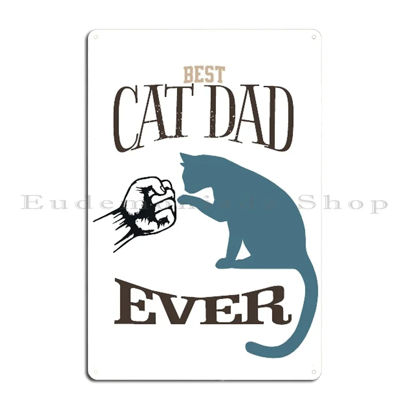 

Best Cat Dad Ever Cat Dad Funny Parent New Cat Gifts Best Cat Dad Ever Parent'S Day Gifts For Parent Metal Plaque