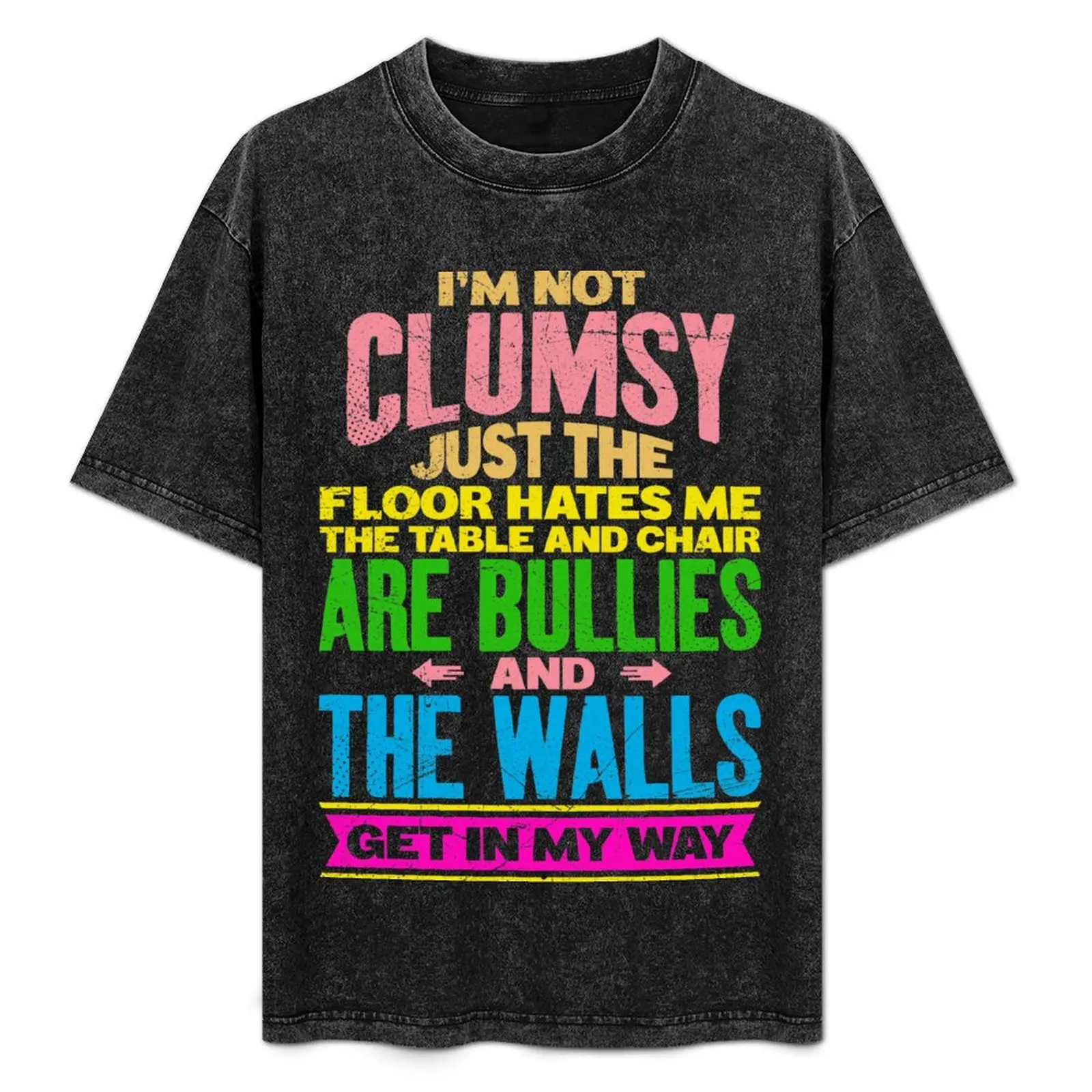 

I'm not Clumsy Funny Sarcastic Quotes Gift T-Shirt Minimal Art Print T-Shirt