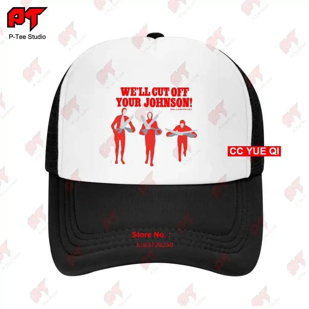 Big Lebowski - Cut Off Your Johnson Baseball Caps Truck Cap TYSJ