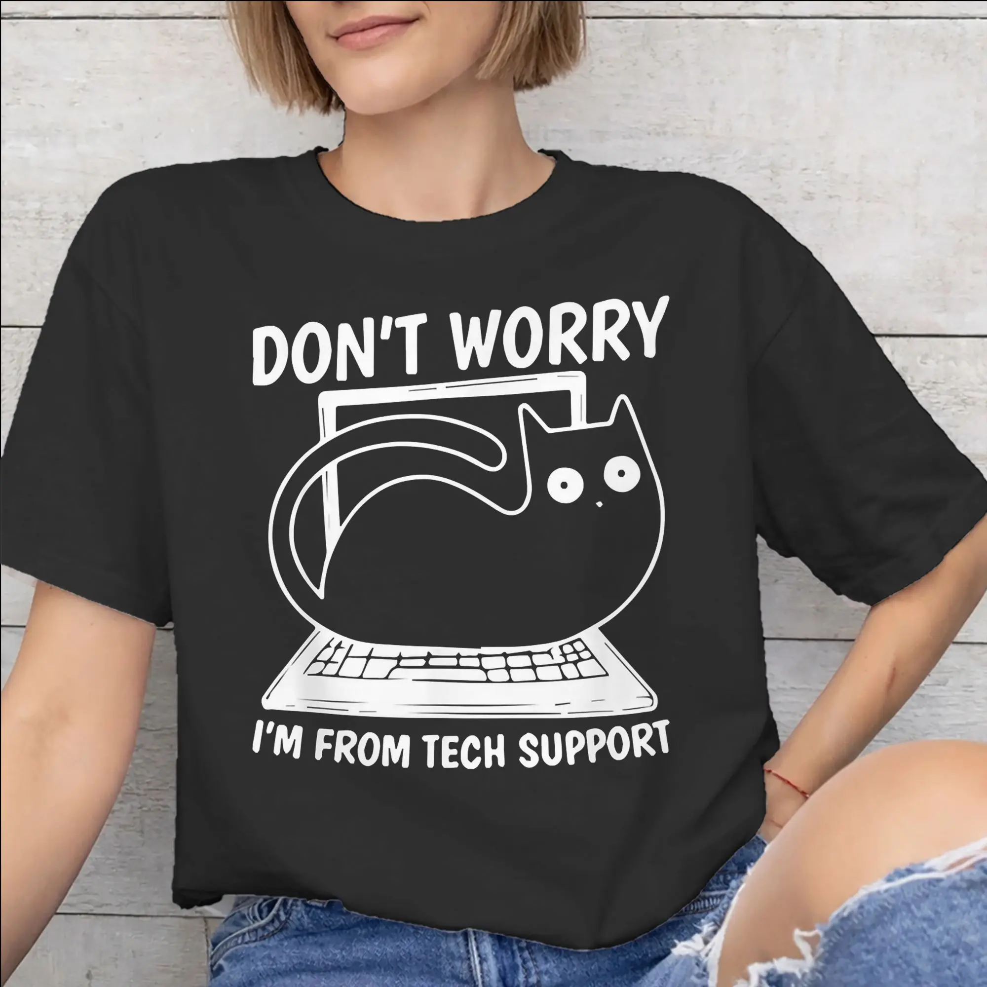 Don't worry I'm from Tech Support  Tee Shirt for Men Women Graphic T Shirts  100% Cotton Clothes