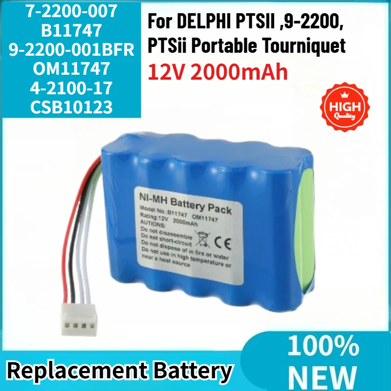 B11747 OM11747 High Quality Battery 12V 2000mAh for DELPHI PTSII 9-2200 PTSii Portable Tourniquet 9-2200-001BFR 7-2200-007