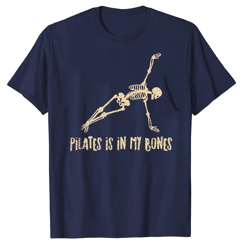 Skeleton Pilates Is In My Bones Pilates Instructor T Shirts Graphic Cotton Streetwear Short Sleeve Birthday Gifts T-shirt Men