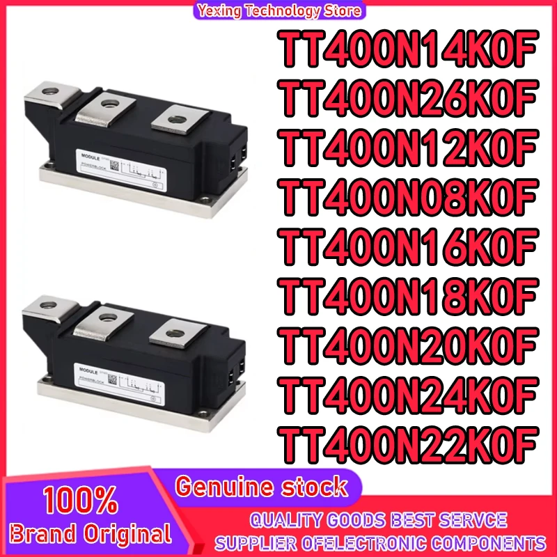 

TT400N08KOF TT400N12KOF TT400N14KOF TT400N16KOF TT400N18KOF TT400N20KOF TT400N22KOF TT400N24KOF TT400N26KOF New Original