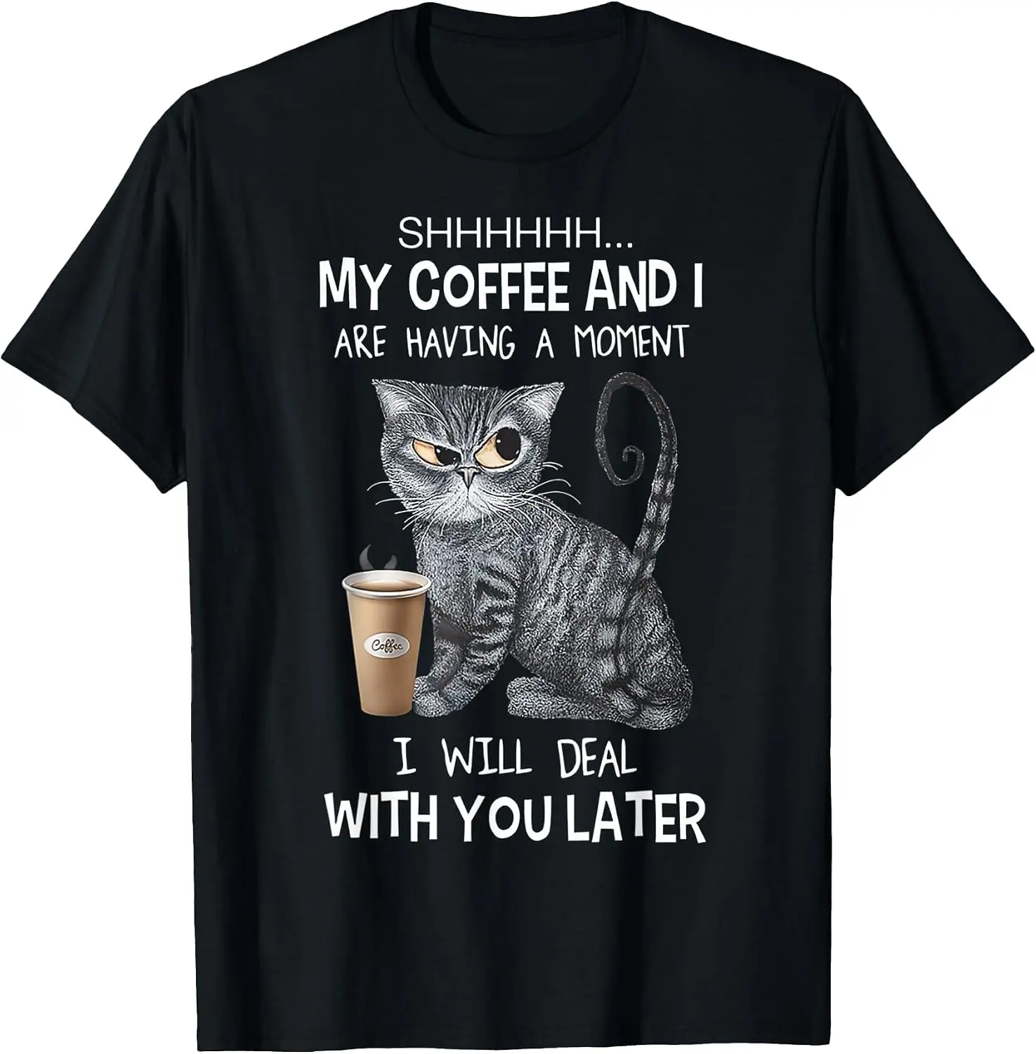 Shhh My Coffee And I Are Having A Moment You I'll Deal Later T-Shirt Halloween Loose-Fit Pure Cotton Short-Sleeve Top – Stylish, Breathable, Plus-Size – Christmas Gift