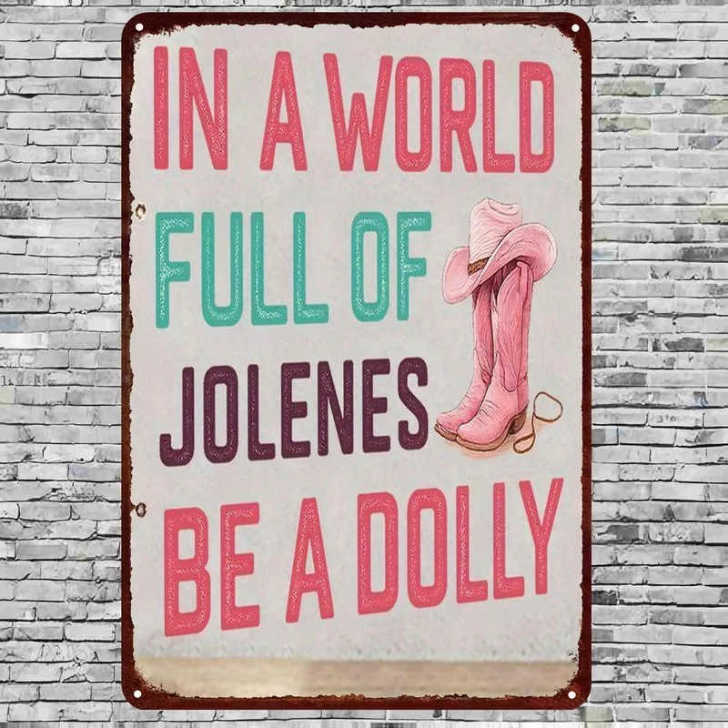 2D Flat Two-Dimensional Plane 1pc 'Be a Dolly in a World Full of Jolene' Retro Pink Boots Metal Wall Art Hanging Sign 8X12 Inche