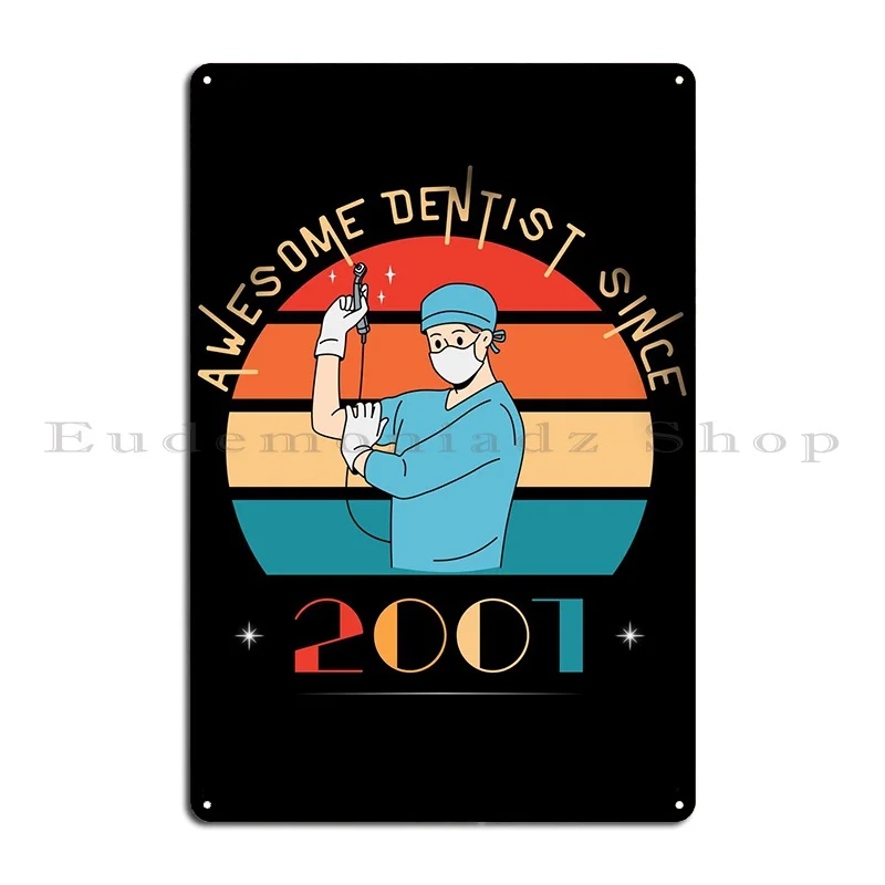 Awesome Dentist Since 2001 Metal Plaque Poster Wall Decor Decoration Designer Sign Kitchen Tin Sign Poster