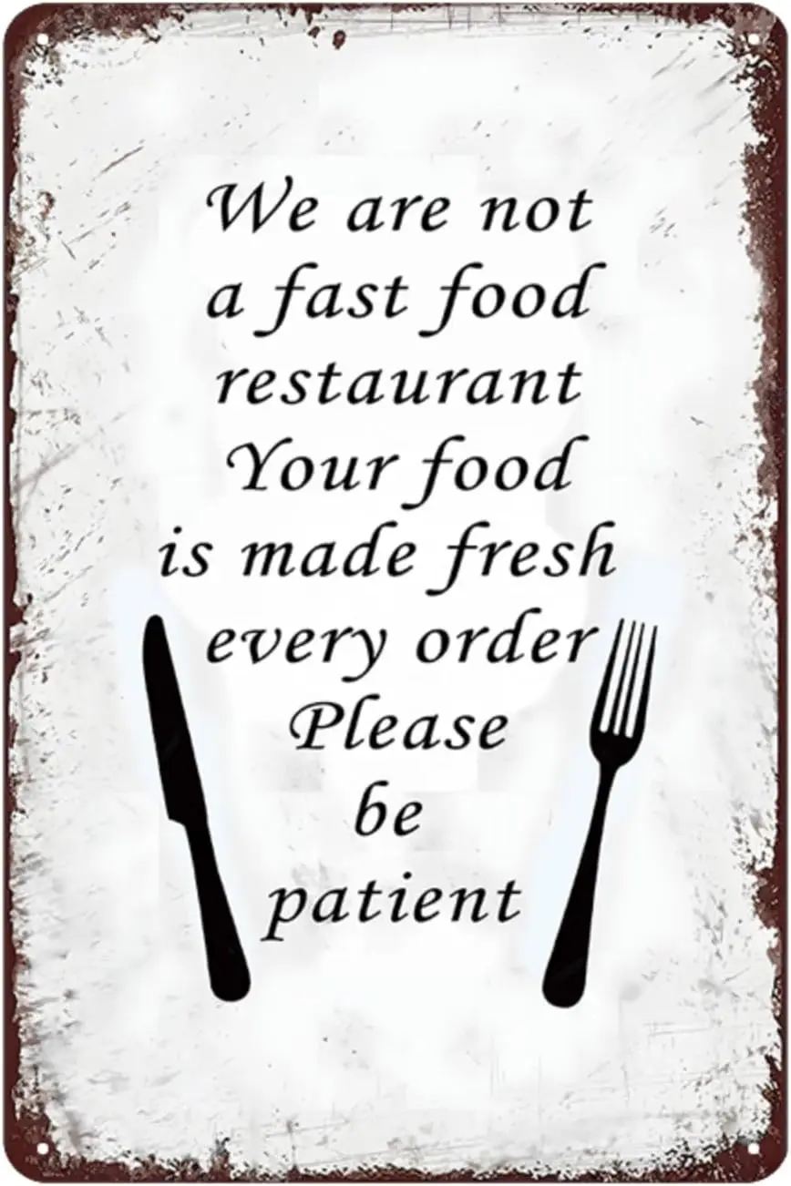 Vintage Metal Sign We Are Not A Fast Food Restaurant Your Food Is Made Fresh Every Order Please Be Patient Signs Retro Post sign