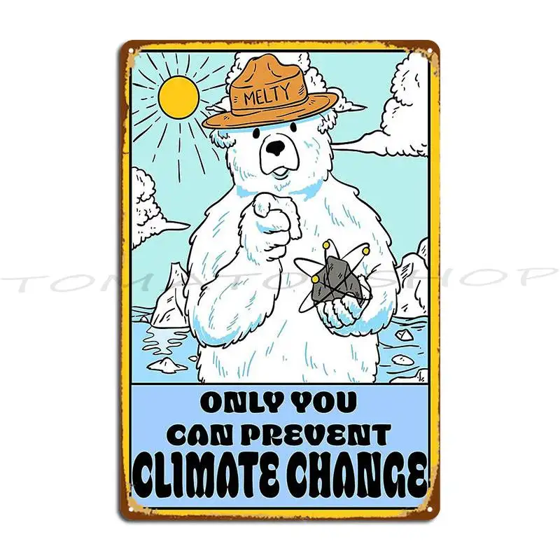 Only You Can Prevent Climate Change Metal Sign Bar Plates Wall Decor Personalized Tin Sign Poster