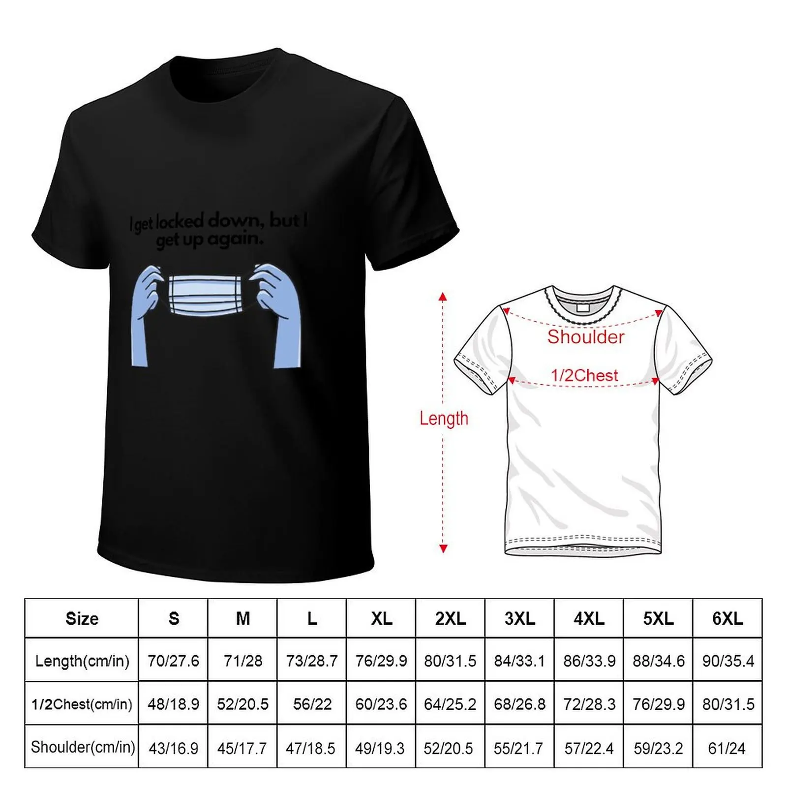 I Get Locked Down T-Shirt Soft Casual Short Sleeve Cotton Tee