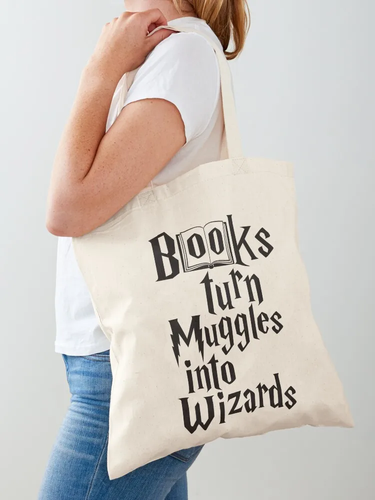 

Books turn muggles into wizard Tote Bag canvas shopping bag shopping bag logo canvas tote hand bags