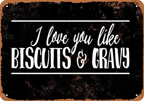 Wall-Color  Metal Sign - I Love You Like Biscuits and Gravy (Black Background) - Vintage Look