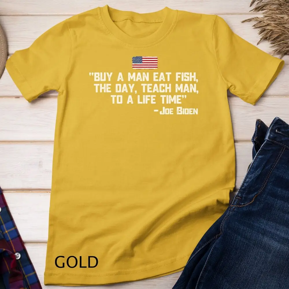 Acquista un uomo mangia pesce il giorno teach man Joe Biden Quote t-shirt t-shirt Unisex