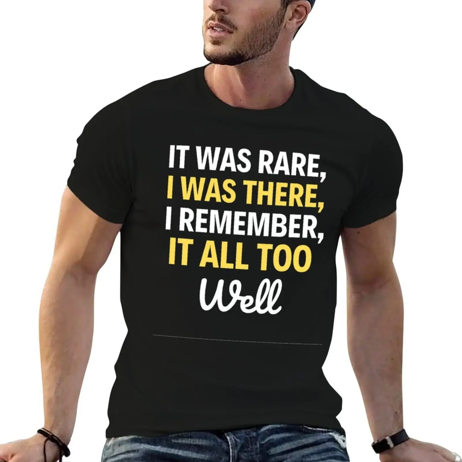 It Was Rare I Was There I Remember It All Too Well - All Too Well Quotes T-Shirt oversized custom t shirt tshirts for men