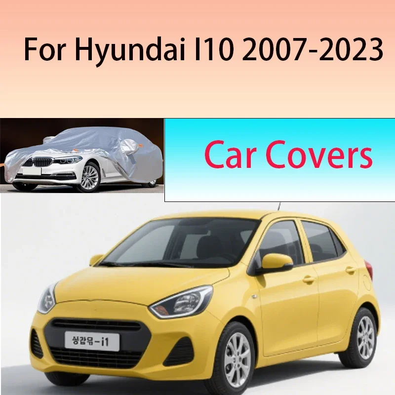 

For Hyundai I10 2007-2023 Outdoor Protection Full Car Covers Snow Cover Sunshade Waterproof Dustproof Exterior
