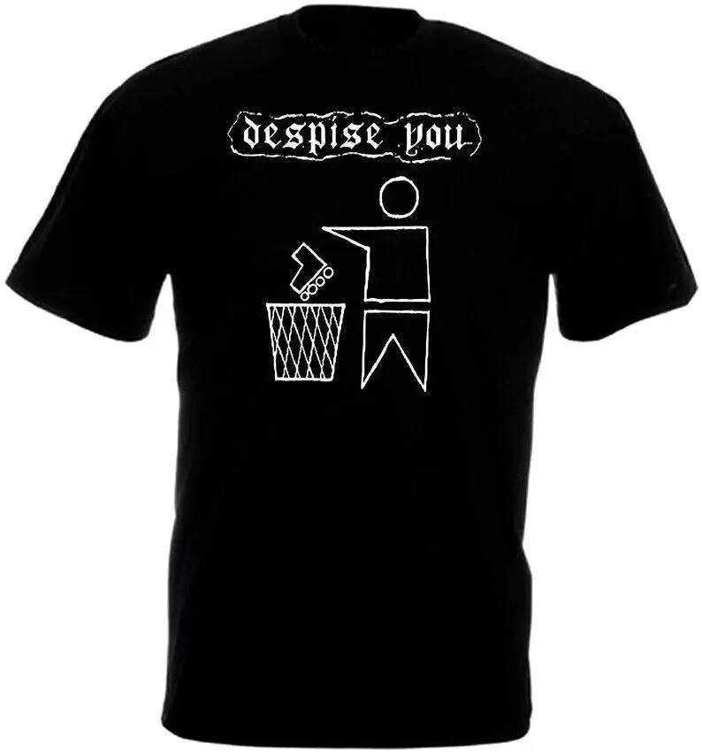 Hot Despise you T-SHIRT Unisex Cotton All Size Tee Balck TT539