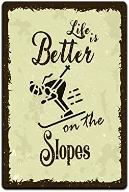 Tin Sign Ski Lodge Cabin Décor - Metal Sign 12 x 8 in. Skiing Life Is Better on The Slopes