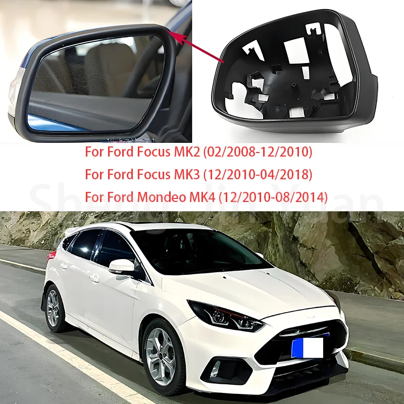 

Suitable for Ford Focus II, III (MK2, MK3) rearview mirror housing frames,and Mondeo MK4 rearview mirror frame mounting brackets