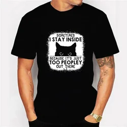 Men's T-shirt Sometimes I Stay Inside Funny Cat Cartoon T Shirt Oversized Men Women Tshirt Black Kitten Graphic Shirt Men Tshirt