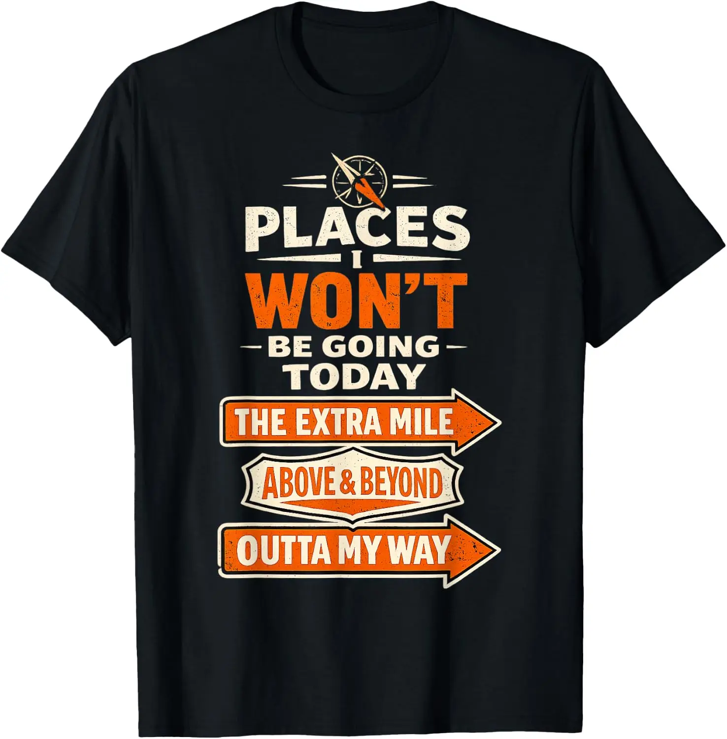 Places I Won't Be Going Today Funny Sarcastic Quote T-Shirt Versatile, heavyweight pure cotton short-sleeve tee—trendy, thick fabric; a great gift for Christmas or Halloween.
