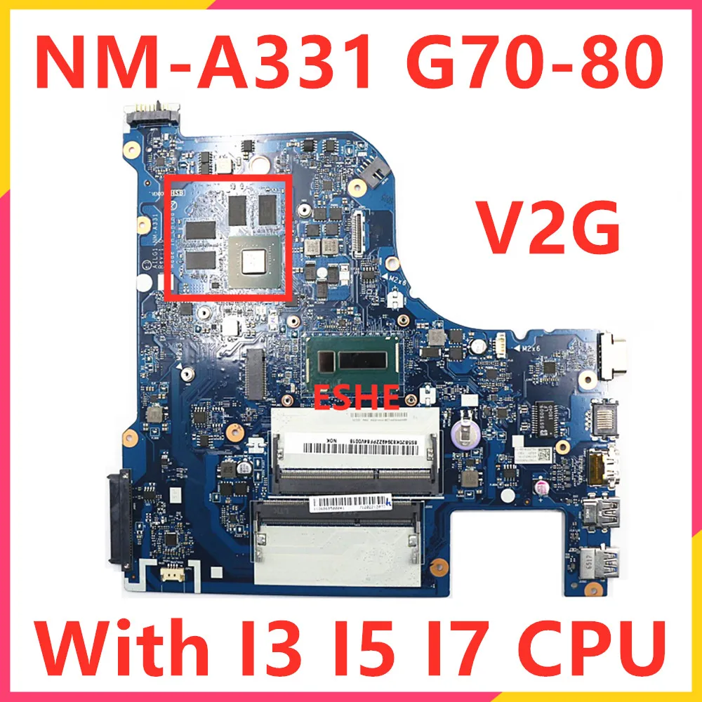 

NM-A331 Motherboard For Lenovo Ideapad G70-80 Laptop Motherboard Mainboard with 3825U 3205U 3558U 3805U I3 I5 I7 CPU V2G GPU