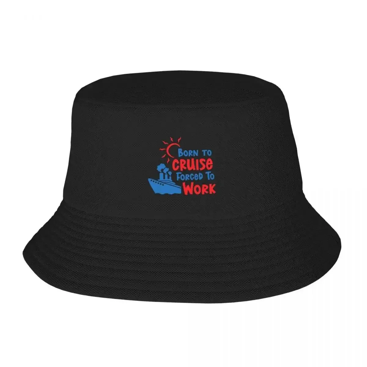 Born To Cruise Forced To Work Bucket Hat funny hat black Male Women's