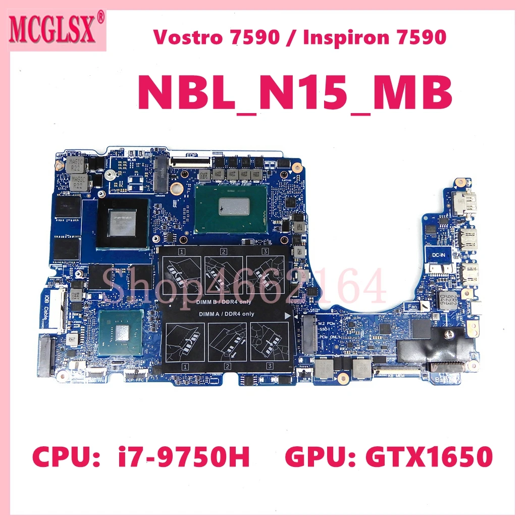 

NBL_N15_MB with i7-9750H CPU GTX1650 GPU Notebook Mainboard For DELL Vostro 7590 Inspiron 7590 Laptop Motherboard CN:0JKGD4