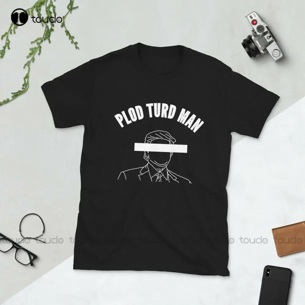 Plod Turd Man Parasite In The White House Unisex T-Shirt Big Sister Shirt Custom Aldult Teen Unisex Digital Printing Tee Shirts