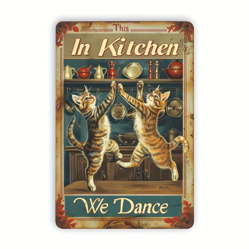 Vintage Cat Dance Kitchen Metal Sign 8x12 Inch Rust Proof Iron Wall Art for Home Office Bar Cafe Garage Decor