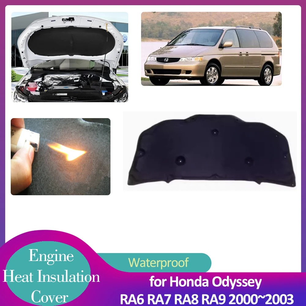 

for Honda Odyssey RA6 RA7 RA8 RA9 2000~2003 Hood Engine Insulation Pad Soundproof Heat Cotton Cover Liner Thermal Mat Accessorie