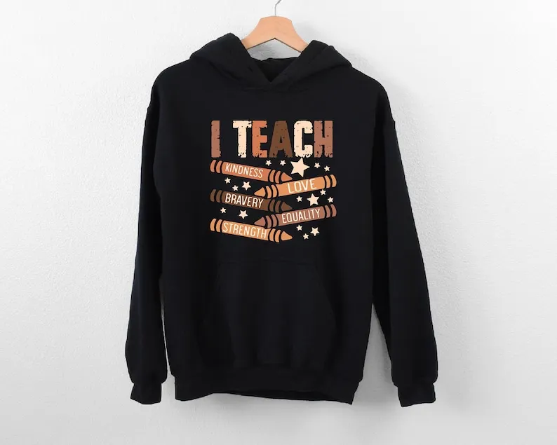 

I teach kindness love courage strength equality hoodie, teacher life hoodie