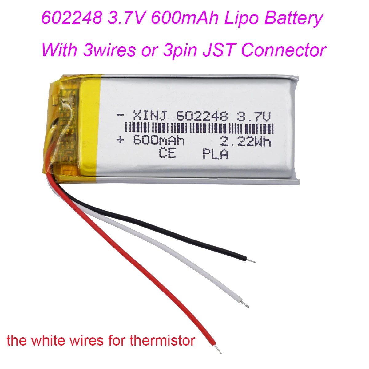 

3.7V 600mAh 2.22Wh Polymer Li Lithium Battery 602248 NTC 3-Wires JST 3Pin 1.0/1.25/1.5/2.0/2.54mm plug For GPS Bluetooth Speaker
