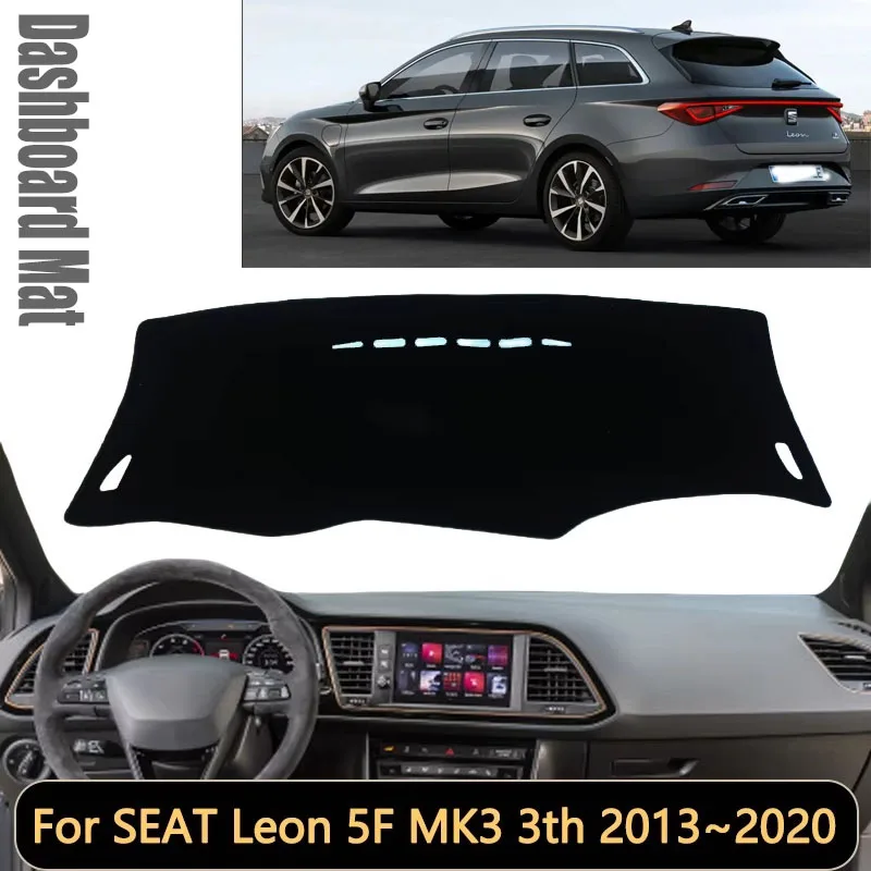 For SEAT Leon 5F MK3 3th 2013~2020 2014 2015 Car Dashboard Cover Mat Sun Shade Pads Interior Carpet Accessories Auto accessory