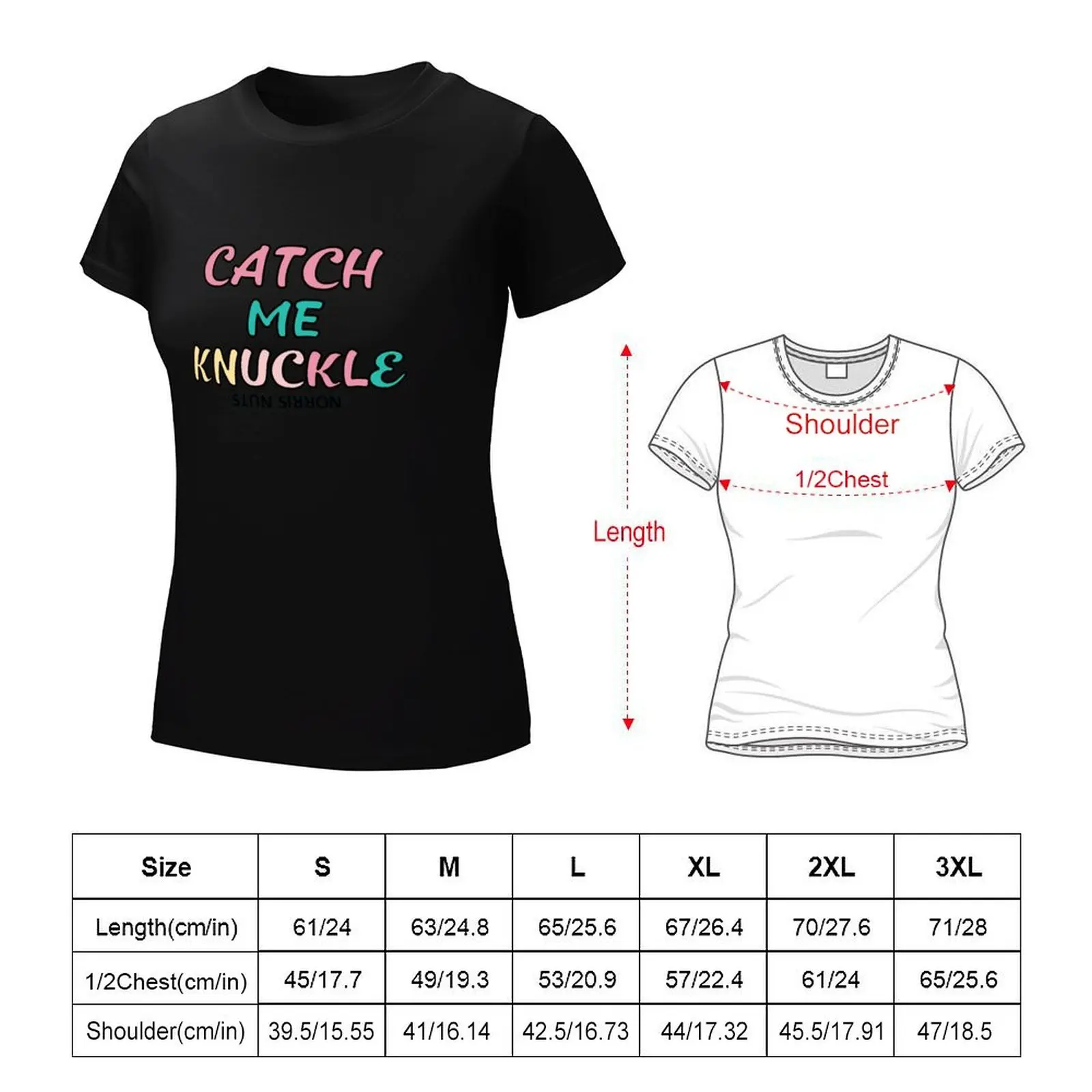 Norris Nuts -CATCH ME KNUCKLE T-Shirt cute clothes tops summer tops t-shirts for Women pack