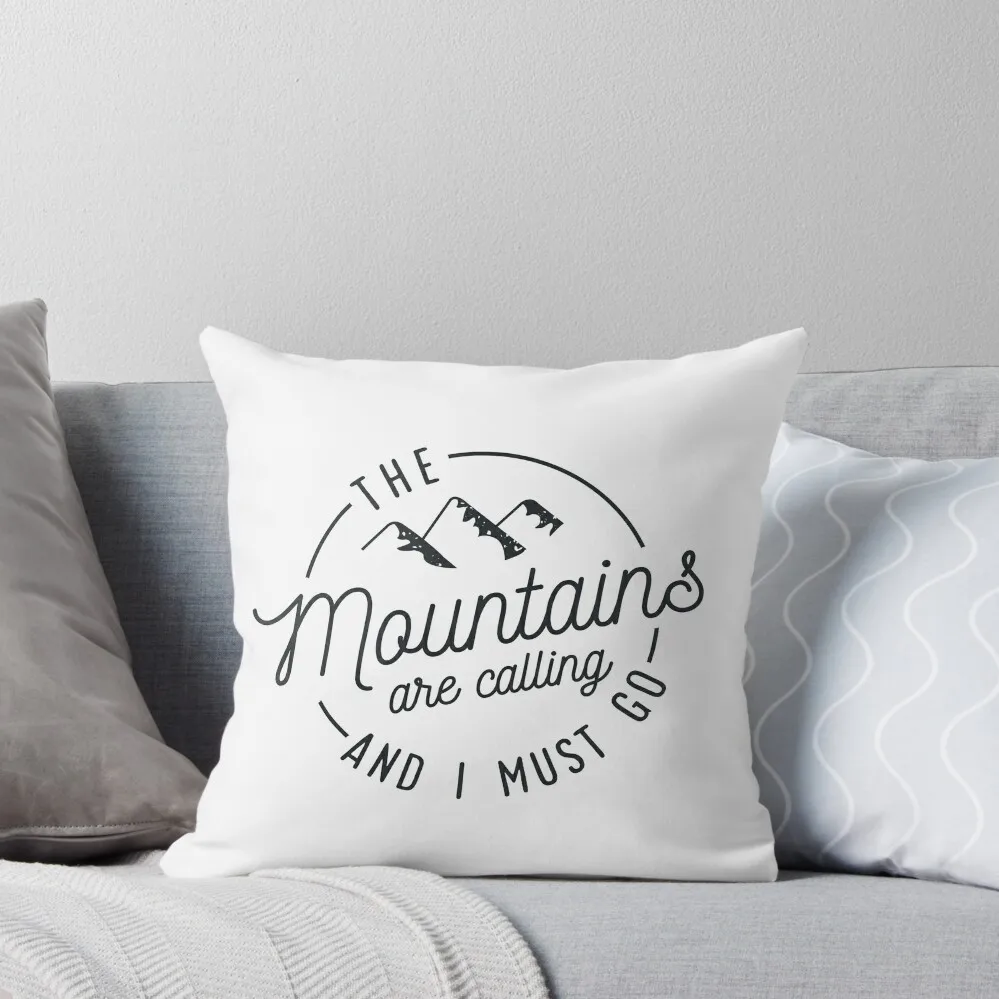

The Mountains Are Calling And I Must Go Throw Pillow luxury decor Cushion Child pillow