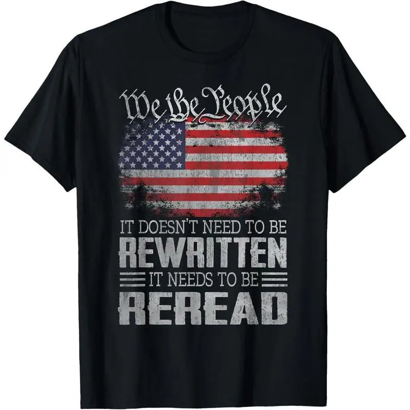 

US Flag Constitution Of The USANeeds To Be Reread T-Shirt