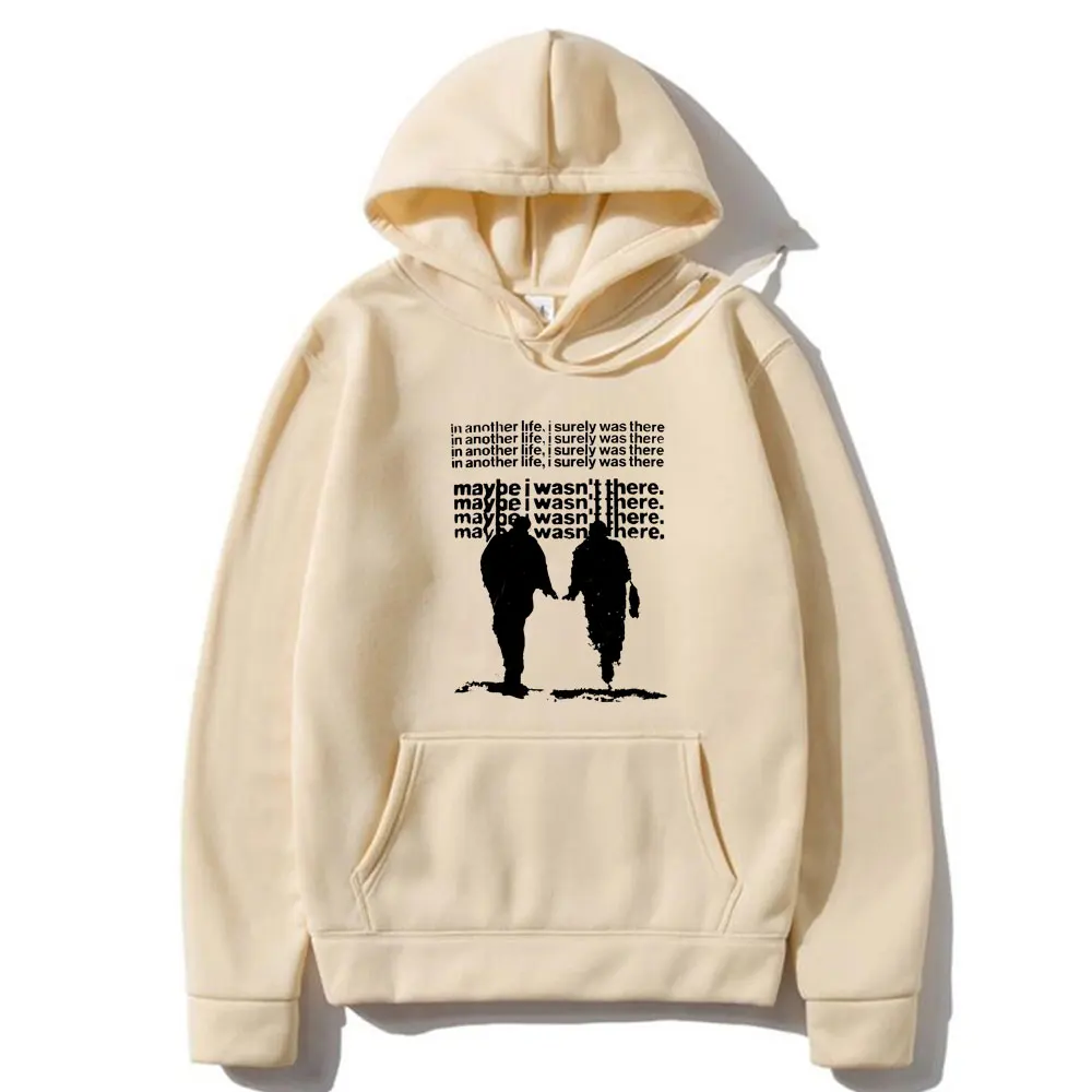 Kendrick Lamar Pride in Another Life I Surely Was There Maybe I Wasn't There Song Lyrics Hoodie Men Hip Hop Oversized Sweatshirt