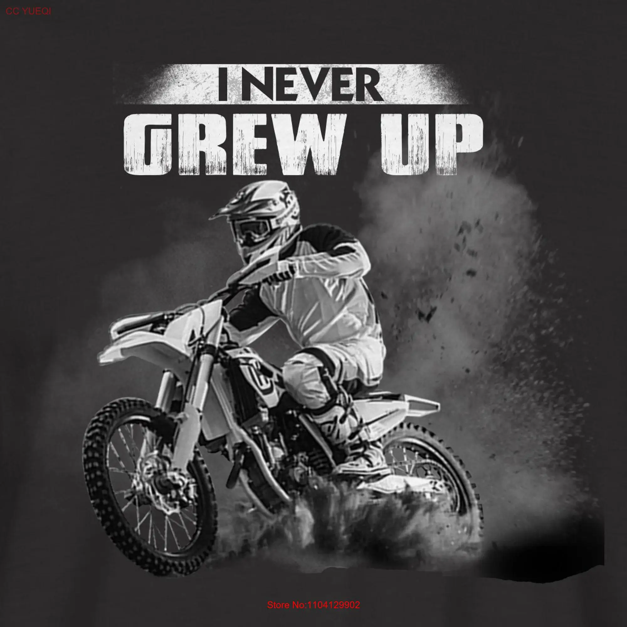 I Never Grew Motocross T Shirt RM0098 long or short sleeves