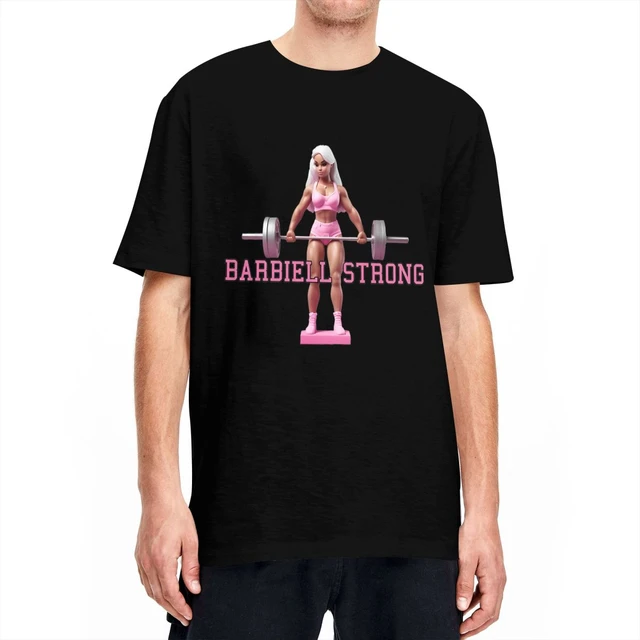 Men Women Fitness Barbie Barbiell Strong T Shirts 100 Cotton Clothing Leisure Short Sleeve Crewneck Tees Gift Idea T Shirts AliExpress