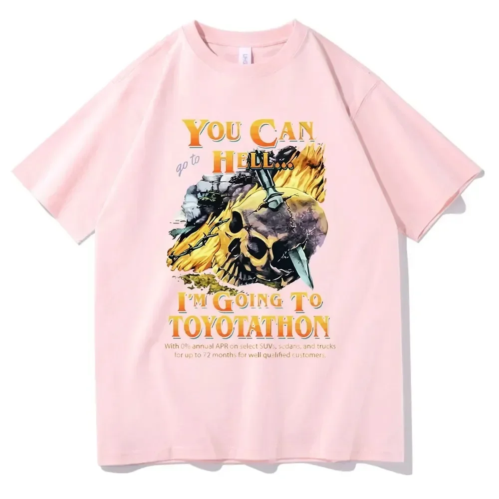 You Can Go To Hell I‘m Going To Toyotathon T Shirt Funny Toyotathon Tees Tops Skull Graphic T-shirts Men Women Fashion Tshirt