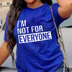 I'm Not for Everyone Letter Print T Shirt Women Short Sleeve O Neck Loose Tshirt Women Tee Shirt Tops Camisetas Mujer