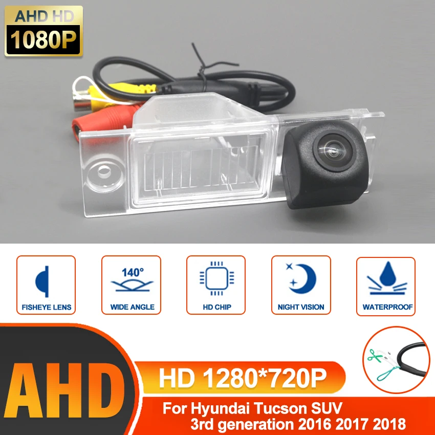 

HD AHD 1280*720 Fisheye Rear View Camera For Hyundai Tucson SUV 3rd generation 2016 2017 2018 Car Parking Accessories